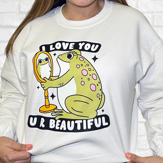 I Love You U R Beautiful Sweatshirt